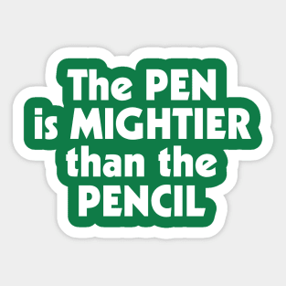 The Pen is Mightier than the Pencil ))(( Writer Humor Design Sticker